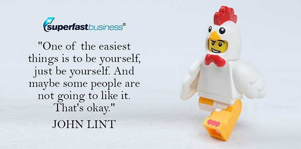 John Lint says one of the easiest things is to be yourself.